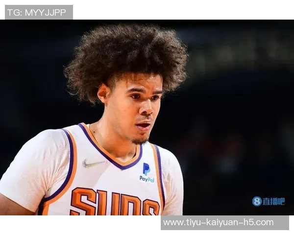 卡梅隆约翰逊热爱太阳队氛围回归球场始终充满乐趣与享受 卡梅隆约翰逊热爱太阳队氛围回归球场始终充满乐趣与享受